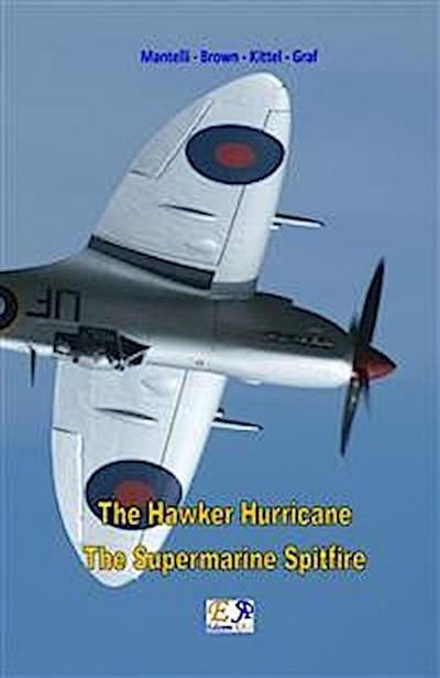 The Hawker Hurricane - The Supermarine Spitfire