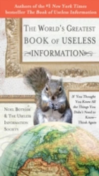 World’s Greatest Book of Useless Information