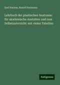 Lehrbuch der plastischen Anatomie: für akademische