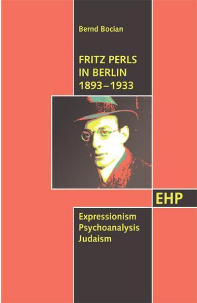 Fritz Perls in Berlin 1893-1933