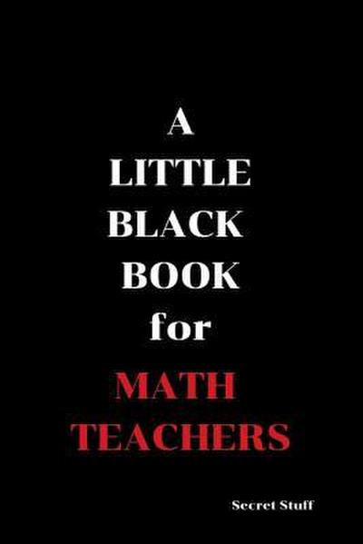 A Little Black Book: For Math Teachers