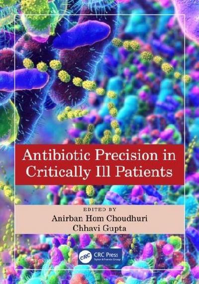 Antibiotic Precision in Critically Ill Patients