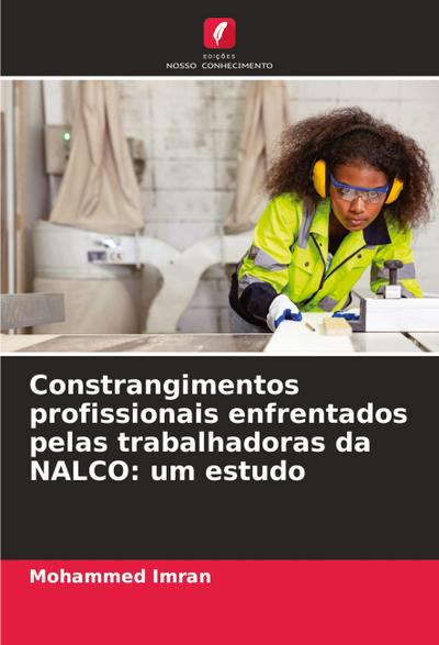 Constrangimentos profissionais enfrentados pelas trabalhadoras da NALCO: um estudo