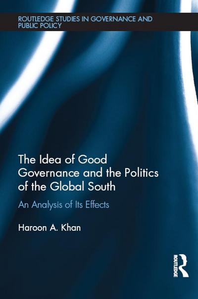 The Idea of Good Governance and the Politics of the Global South