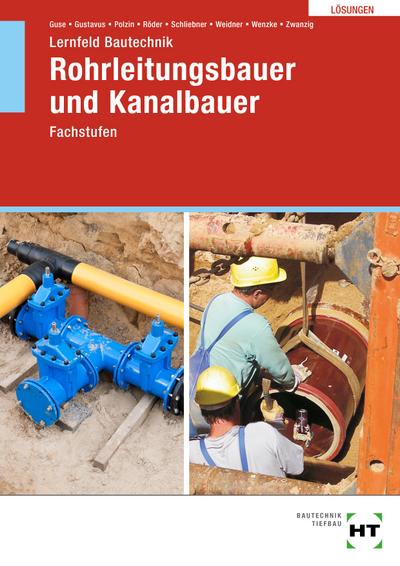 Lösungen zu Lernfeld Bautechnik Rohrleitungsbauer und Kanalbauer