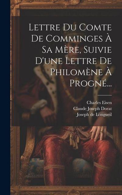 Lettre Du Comte De Comminges À Sa Mère, Suivie D’une Lettre De Philomène À Progné...