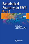 Radiological Anatomy for FRCR Part 1