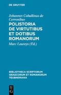 Polistoria de virtutibus et dotibus Romanorum