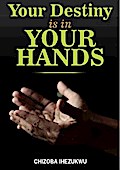 Your Destiny is in Your Hands