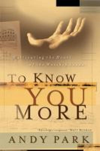 To Know You More