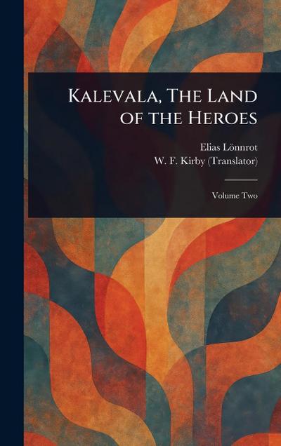 Kalevala, The Land of the Heroes