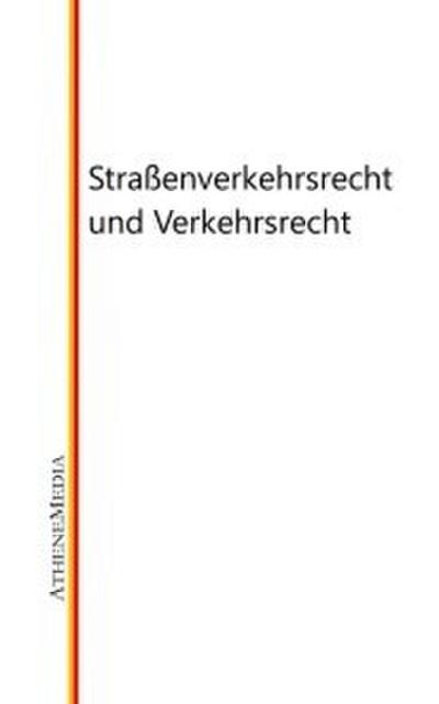 Straßenverkehrsrecht und Verkehrsrecht
