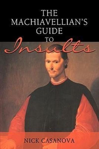 The Machiavellian’s Guide to Insults