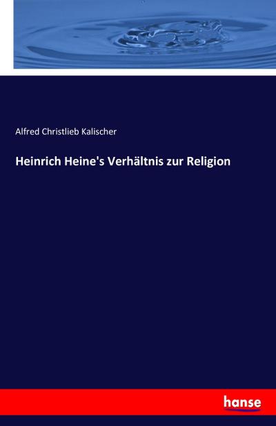 Heinrich Heine’s Verhältnis zur Religion