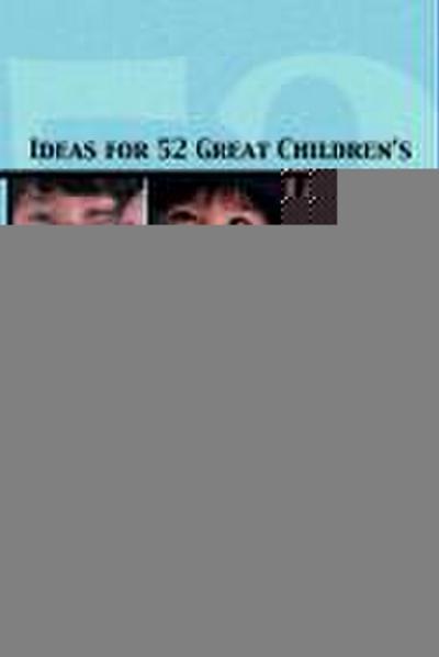 Ideas for 52 Great Childrens S