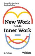 New Work needs Inner Work: Ein Handbuch für Unternehmen auf dem Weg zur Selbstorganisation