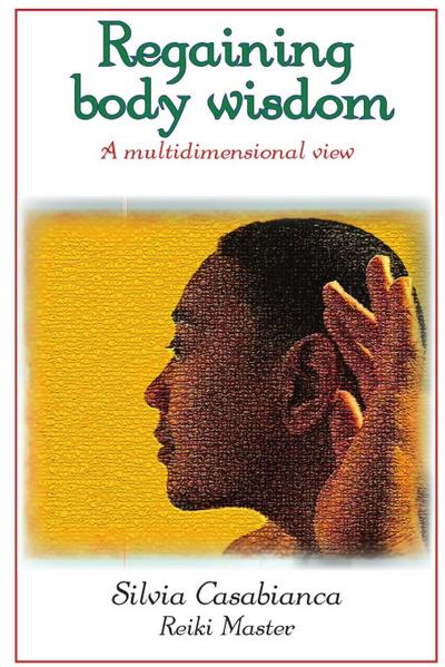 Regaining body wisdom - A multidimensional view