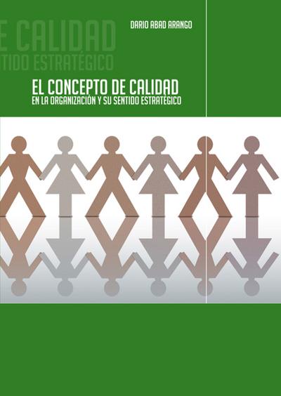 El concepto de calidad en la organización y su sentido estratégico
