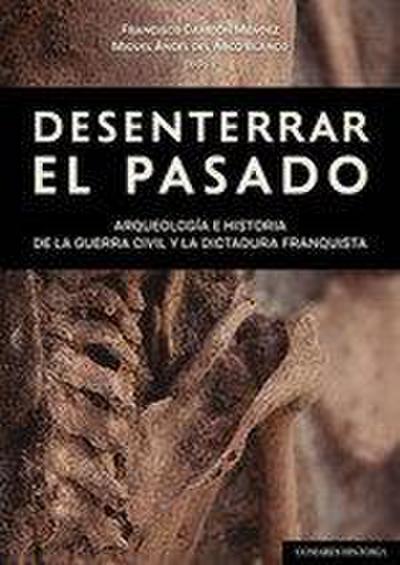 DESENTERRAR EL PASADO: ARQUEOLOGÍA E HISTORIA DE LA GUERRA CIVIL Y LA DICTADURA FRANQUISTA