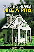 FLIPPING HOMES LIKE A PRO