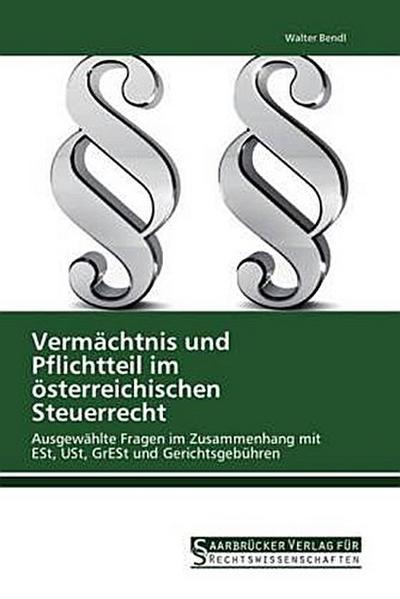 Vermächtnis und Pflichtteil im österreichischen Steuerrecht
