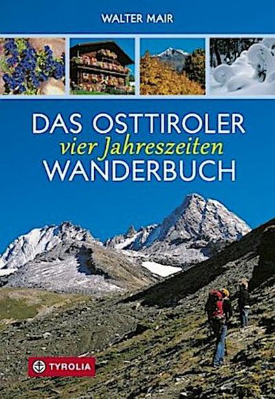 Das Osttiroler Vier-Jahreszeiten-Wanderbuch