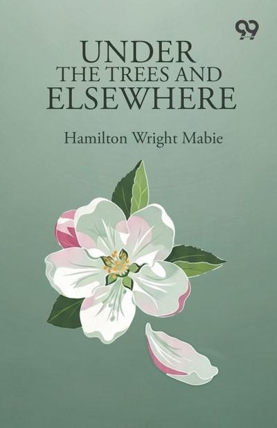Under The Trees And Elsewhere