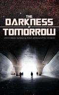 THE DARKNESS OF TOMORROW - Dystopian Novels & Post-Apocalyptic Stories