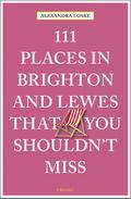 111 Places in Brighton and Lewes That You Must Not Miss