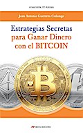 Estrategias secretas para ganar dinero con el bitcoin