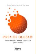 Ensaios Globais - Da Primavera Árabe ao Brexit (2011 - 2020)