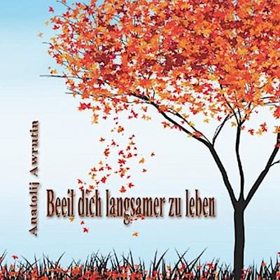 Beeil dich langsamer zu leben