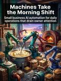 Machines Take the Morning Shift