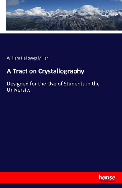 A Tract on Crystallography