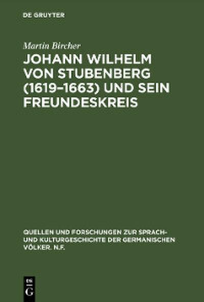 Johann Wilhelm von Stubenberg (1619-1663) und sein Freundeskreis