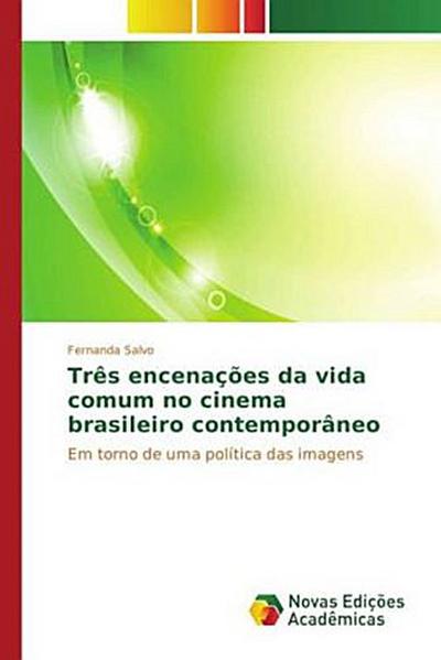 Três encenações da vida comum no cinema brasileiro contemporâneo