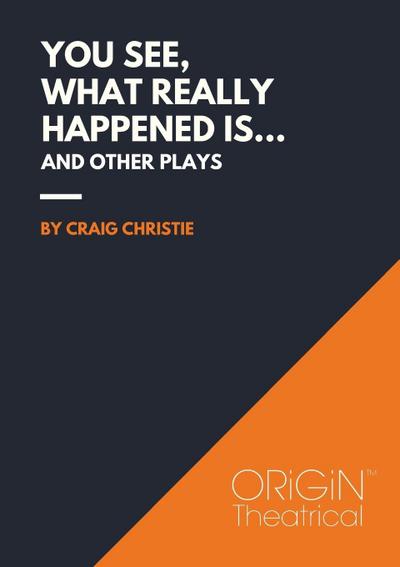 You See, What Really Happened Is...