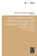 Social Determinants, Health Disparities and Linkages to Health and Health Care