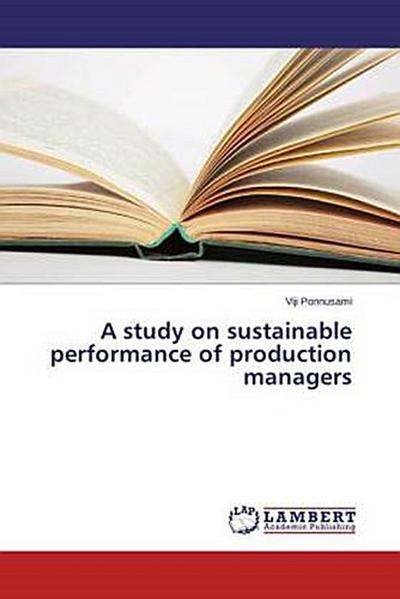 A study on sustainable performance of production managers