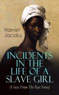 Incidents in the Life of a Slave Girl (Voices From