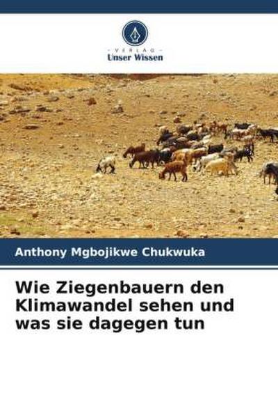Wie Ziegenbauern den Klimawandel sehen und was sie dagegen tun