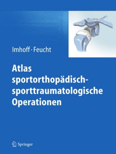 Atlas sportorthopädisch-sporttraumatologische Operationen