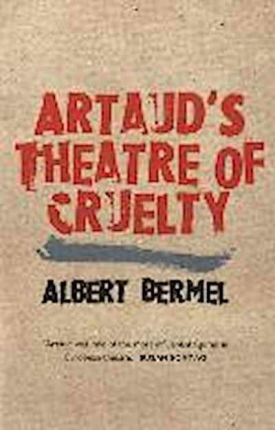 Bermel, A: Artaud’s Theatre of Cruelty