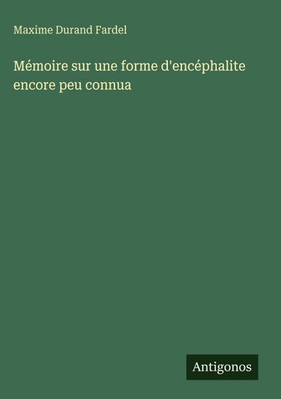 Mémoire sur une forme d’encéphalite encore peu connua