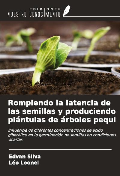 Rompiendo la latencia de las semillas y produciendo plántulas de árboles pequi