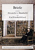 Briefe zwischen A. v. Humboldt und Gauss