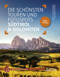 Die schönsten Touren und Fotospots in Südtirol & Dolomiten