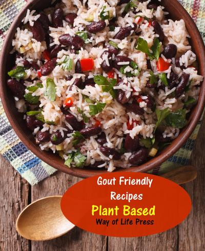 Gout Friendly Recipes - Plant Based (WOL Gout Friendly Recipes, #2)