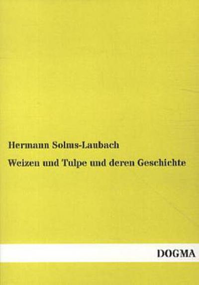 Weizen und Tulpe und deren Geschichte