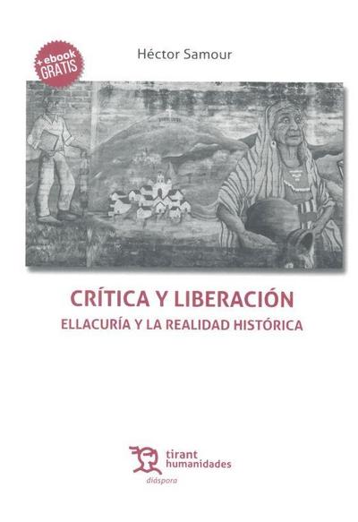 Crítica y liberación : Ellacuría y la realidad histórica
